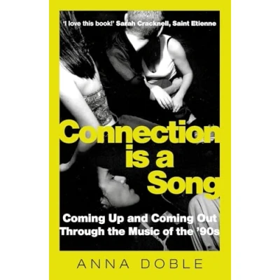 Afbeelding van Connection is a Song: Coming Up and Out Through the Music of &#039;90s