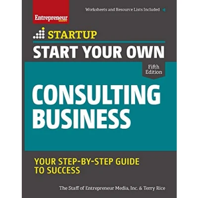 Afbeelding van Start Your Own Consulting Business: Step By Guide to Success