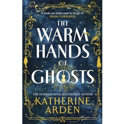Afbeelding van The Warm Hands of Ghosts: Katherine Arden