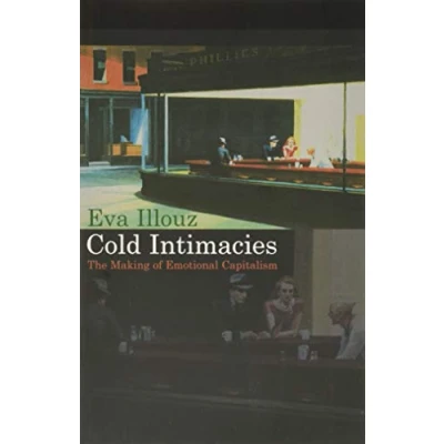 Afbeelding van Cold Intimacies: The Making of Emotional Capitalism