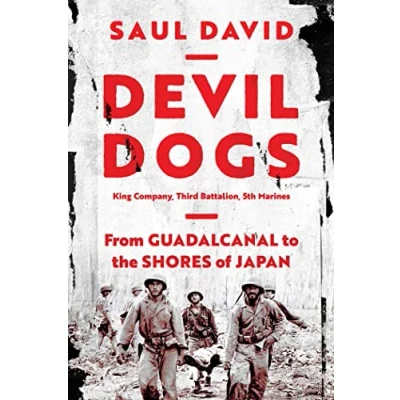 Afbeelding van Devil Dogs: King Company, Third Battalion, 5th Marines: From Guadalcanal to the Shores of Japan