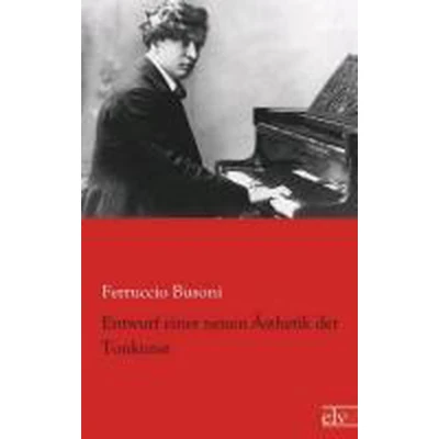 Afbeelding van Entwurf einer neuen Ästhetik der Tonkunst