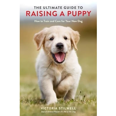 Afbeelding van The Ultimate Guide to Raising a Puppy: How Train and Care for Your New Dog