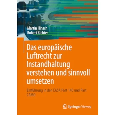 Afbeelding van Das europäische Luftrecht zur Instandhaltung verstehen und sinnvoll umsetzen: Einführung in den EASA Part 145 CAMO