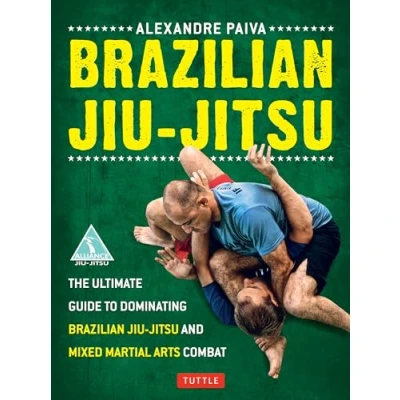 Afbeelding van Brazilian Jiu Jitsu: The Ultimate Guide to Dominating Jitsu and Mixed Martial Arts Combat