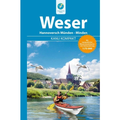 Afbeelding van Kanu Kompakt Weser: Die Weser von Hann. Münden nach Minden, mit topografischen Wasserwanderkarten