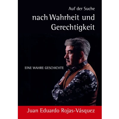 Afbeelding van Auf der Suche nach Wahrheit und Gerechtigkeit: Eine wahre Geschichte