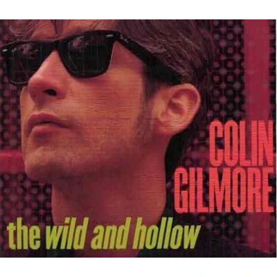 Afbeelding van Colin Gilmore The Wild And Hollow (CD)