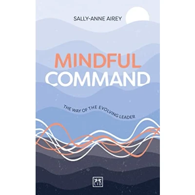 Afbeelding van Mindful Command: the way of evolving leader