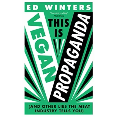 Afbeelding van This Is Vegan Propaganda: (And Other Lies the Meat Industry Tells You)