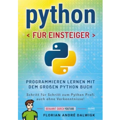 Afbeelding van Python für Einsteiger: Programmieren lernen mit dem großen Buch Schritt zum Profi auch ohne Vorkenntnisse!