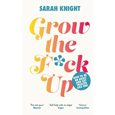 Afbeelding van Grow the F*ck Up: How to be an adult and get treated like one