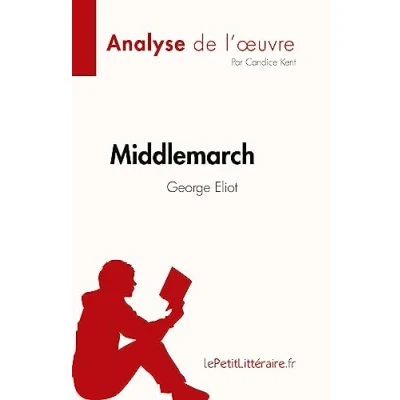 Afbeelding van Middlemarch de George Eliot (Analyse l&#039;oeuvre): Résumé complet et analyse détaillée l&#039;oeuvre: l&#039;œuvre