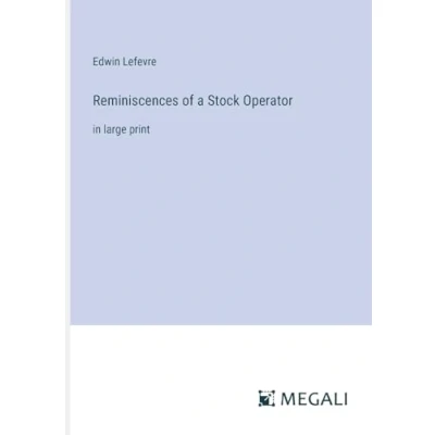 Afbeelding van Reminiscences of a Stock Operator: in large print