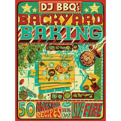 Afbeelding van DJ BBQ&#039;s Backyard Baking: 50 Awesome Recipes for Baking Over Live Fire