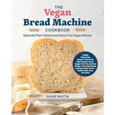 Afbeelding van The Vegan Bread Machine Cookbook: Splendid Plant Based and Dairy Free Breads