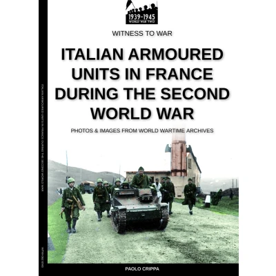 Afbeelding van Italian armoured units in France during the second world war
