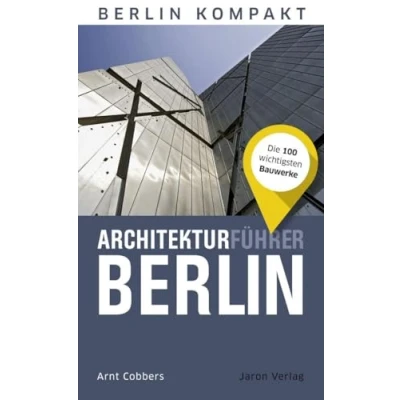 Afbeelding van Architekturführer Berlin: Die 100 wichtigsten Bauwerke