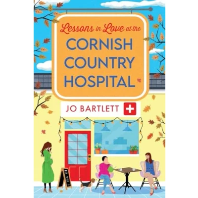 Afbeelding van Lessons in Love at the Cornish Country Hospital: BRAND NEW instalment uplifting Hospital Series from bestseller Jo Bartlett for 2024