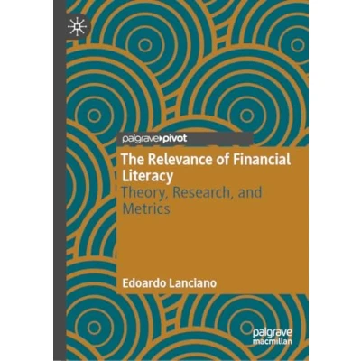 Afbeelding van The Relevance of Financial Literacy: Theory, Research, and Metrics