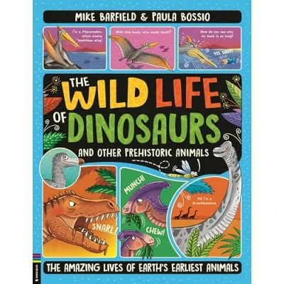Afbeelding van The Wild Life of Dinosaurs and Other Prehistoric Animals: Amazing Lives Earth&#039;s Earliest Animals