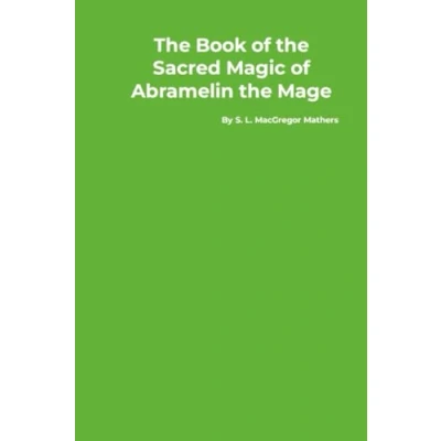 Afbeelding van the Book of Sacred Magic Abramelin Mage