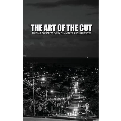 Afbeelding van The Art Of Cut: Editing Concepts Every Filmmaker Should Know