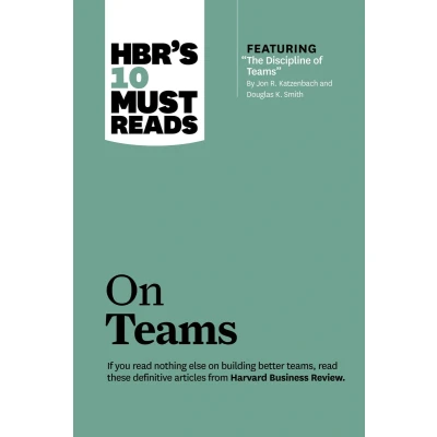 Afbeelding van HBR&#039;s 10 Must Reads on Teams (with featured article &quot;The Discipline of Teams,&quot; by Jon R. Katzenbach and Douglas K. Smith)