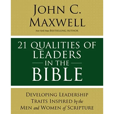Afbeelding van 21 Qualities of Leaders in the Bible: Developing Leadership Traits Inspired by Men and Women Scripture