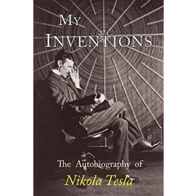 Afbeelding van My Inventions: The Autobiography of Nikola Tesla