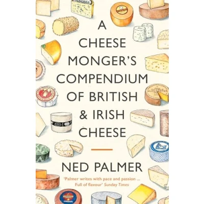 Afbeelding van A Cheesemonger&#039;s Compendium of British &amp; Irish Cheese