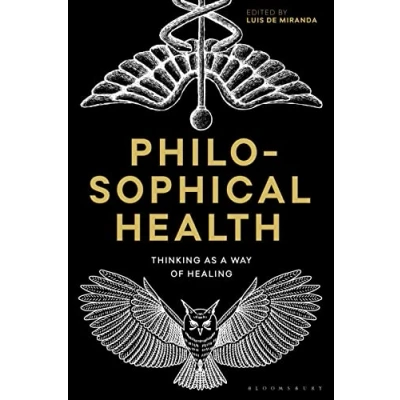 Afbeelding van Philosophical Health: Thinking as a Way of Healing