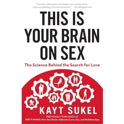 Afbeelding van This Is Your Brain on Sex: the Science Behind Search for Love