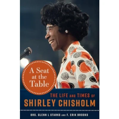 Afbeelding van A Seat at The Table: Life and Times of Shirley Chisholm