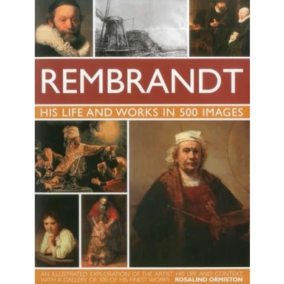 Afbeelding van Rembrandt: His Life and Works in 500 Images: a Study of the Artist, Context, with Images, Gallery Showing 300 Most Iconic Paintings