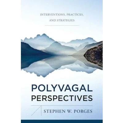 Afbeelding van Polyvagal Perspectives: Interventions, Practices, and Strategies: 0