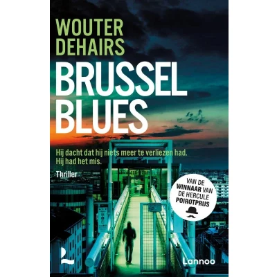 Afbeelding van Brussel blues: Hij dacht dat niets meer te verliezen had. had het mis.