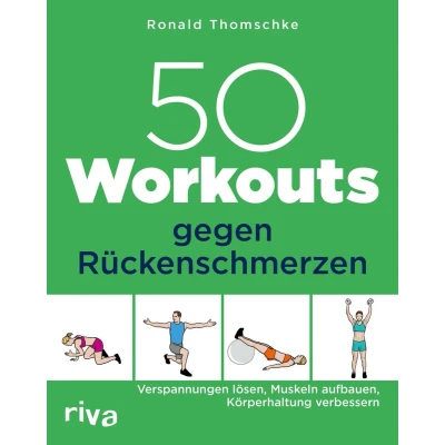 Afbeelding van 50 Workouts gegen Rückenschmerzen: Verspannungen lösen, Muskeln aufbauen, Körperhaltung verbessern