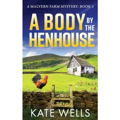 Afbeelding van A Body by the Henhouse: BRAND NEW instalment in gripping Malvern Mystery series from Kate Wells for 2024