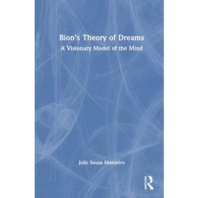 Afbeelding van Bion’s Theory of Dreams: A Visionary Model the Mind