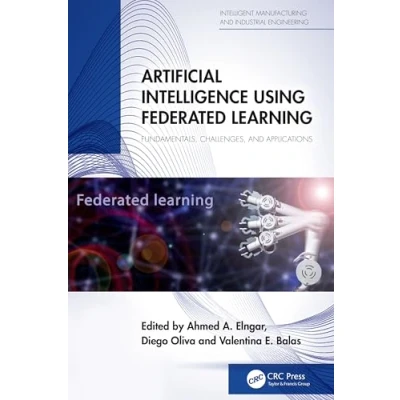 Afbeelding van Artificial Intelligence Using Federated Learning: Fundamentals, Challenges, and Applications