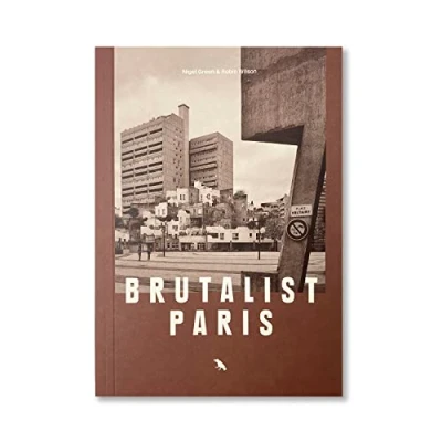 Afbeelding van Brutalist Paris: Post War Architecture in Paris and Environs