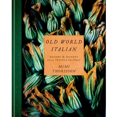 Afbeelding van Old World Italian: Recipes and Secrets from Our Travels in Italy