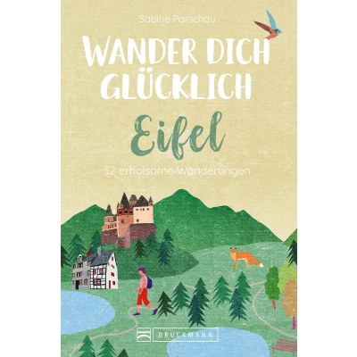 Afbeelding van Wander dich glücklich Eifel: 32 erholsame Wanderungen