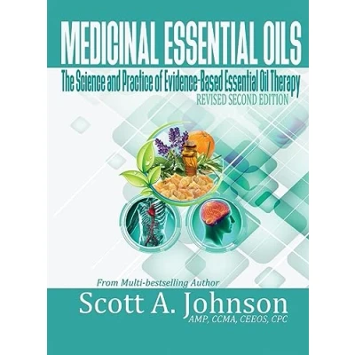 Afbeelding van Medicinal Essential Oils (Second Edition): The Science and Practice of Evidence Based Oil Therapy