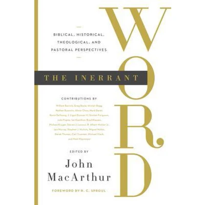 Afbeelding van The Inerrant Word: Biblical, Historical, Theological, and Pastoral Perspectives