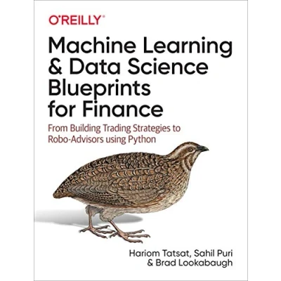 Afbeelding van Machine Learning and Data Science Blueprints for Finance: From Building Trading Strategies to Robo Advisors Using Python