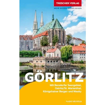 Afbeelding van TRESCHER Reiseführer Görlitz: Mit Berzdorfer Seengebiet, Ostritz/St. Marienthal, Königshainer Bergen und Niesky