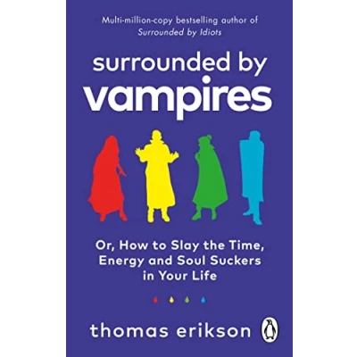 Afbeelding van Surrounded by Vampires: Or, How to Slay the Time, Energy and Soul Suckers in Your Life