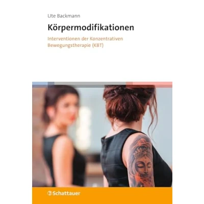 Afbeelding van Körpermodifikationen Interventionen der Konzentrativen Bewegungstherapie (KBT)